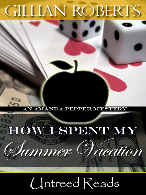 Title details for How I Spent My Summer Vacation by Gillian Roberts - Available